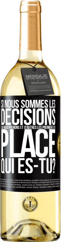 29,95 € Envoi gratuit | Vin blanc Édition WHITE Si nous sommes les décisions que nous prenons et d'autres les prennent à ta place, qui es-tu? Étiquette Noire. Étiquette personnalisable Vin jeune Récolte 2025 Verdejo
