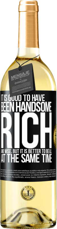 29,95 € Free Shipping | White Wine WHITE Edition It is good to have been handsome, rich and wise, but it is better to be all at the same time Black Label. Customizable label Young wine Harvest 2023 Verdejo