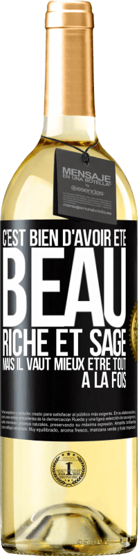 Envoi gratuit | Vin blanc Édition WHITE C'est bien d'avoir été beau, riche et sage, mais il vaut mieux être tout à la fois Étiquette Noire. Étiquette personnalisable Vin jeune Récolte 2023 Verdejo