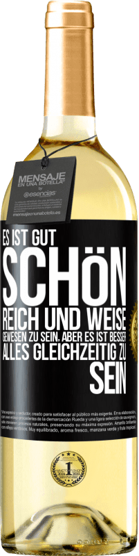 29,95 € | Weißwein WHITE Ausgabe Es ist gut, schön, reich und weise gewesen zu sein, aber es ist besser, alles gleichzeitig zu sein Schwarzes Etikett. Anpassbares Etikett Junger Wein Ernte 2024 Verdejo