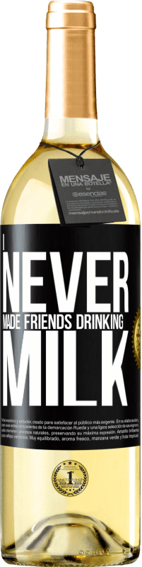 29,95 € | White Wine WHITE Edition I never made friends drinking milk Black Label. Customizable label Young wine Harvest 2023 Verdejo