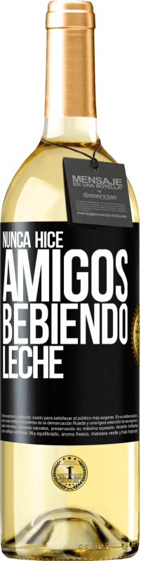 29,95 € | Vino Blanco Edición WHITE Nunca hice amigos bebiendo leche Etiqueta Negra. Etiqueta personalizable Vino joven Cosecha 2025 Verdejo