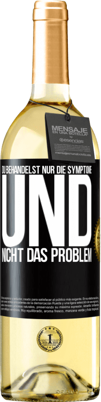 29,95 € | Weißwein WHITE Ausgabe Du behandelst nur die Symptome und nicht das Problem Schwarzes Etikett. Anpassbares Etikett Junger Wein Ernte 2024 Verdejo