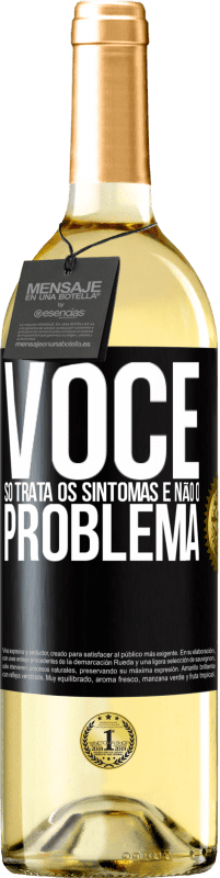 Envio grátis | Vinho branco Edição WHITE Você só trata os sintomas e não o problema Etiqueta Preta. Etiqueta personalizável Vinho jovem Colheita 2023 Verdejo