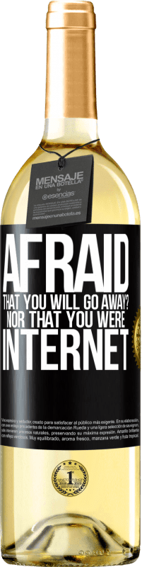 Free Shipping | White Wine WHITE Edition Afraid that you will go away? Nor that you were internet Black Label. Customizable label Young wine Harvest 2023 Verdejo