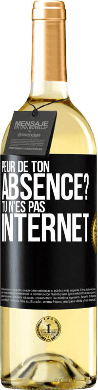 29,95 € Envoi gratuit | Vin blanc Édition WHITE Peur de ton absence? Tu n'es pas Internet Étiquette Noire. Étiquette personnalisable Vin jeune Récolte 2023 Verdejo