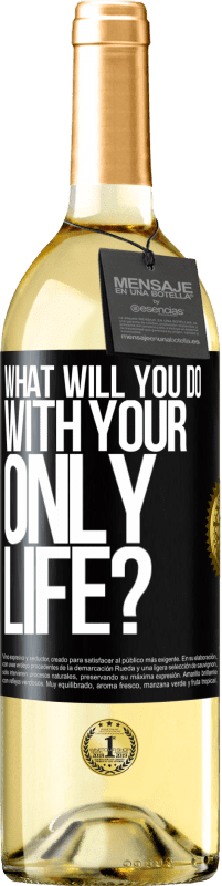 Free Shipping | White Wine WHITE Edition What will you do with your only life? Black Label. Customizable label Young wine Harvest 2023 Verdejo