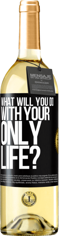29,95 € Free Shipping | White Wine WHITE Edition What will you do with your only life? Black Label. Customizable label Young wine Harvest 2025 Verdejo