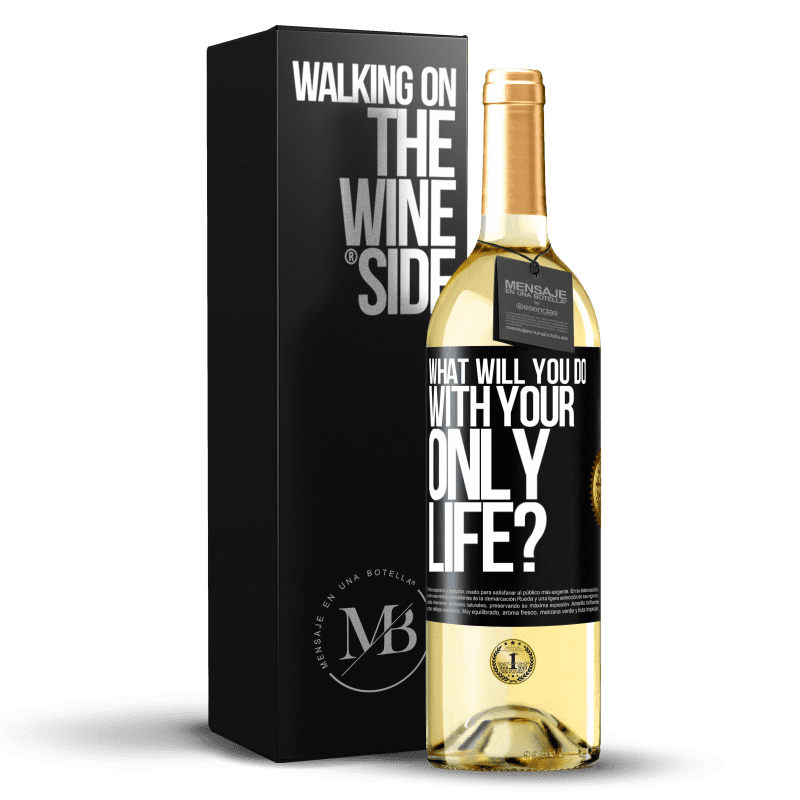 29,95 € Free Shipping | White Wine WHITE Edition What will you do with your only life? Black Label. Customizable label Young wine Harvest 2023 Verdejo