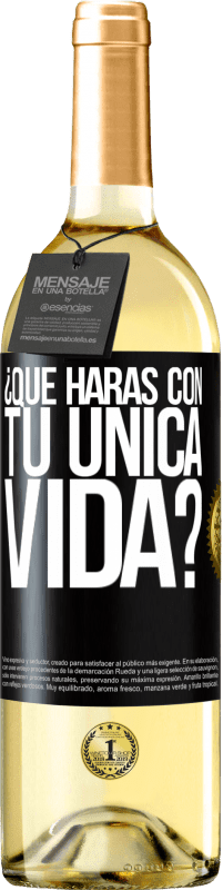 Envío gratis | Vino Blanco Edición WHITE ¿Qué harás con tu única vida? Etiqueta Negra. Etiqueta personalizable Vino joven Cosecha 2023 Verdejo