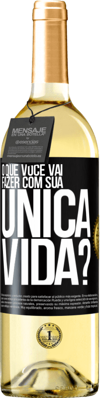 Envio grátis | Vinho branco Edição WHITE O que você vai fazer com sua única vida? Etiqueta Preta. Etiqueta personalizável Vinho jovem Colheita 2023 Verdejo