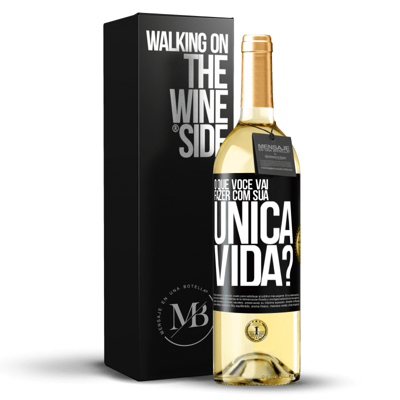 29,95 € Envio grátis | Vinho branco Edição WHITE O que você vai fazer com sua única vida? Etiqueta Preta. Etiqueta personalizável Vinho jovem Colheita 2023 Verdejo