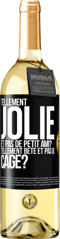 29,95 € Envoi gratuit | Vin blanc Édition WHITE Tellement jolie et pas de petit ami? Tellement bête et pas de cage? Étiquette Noire. Étiquette personnalisable Vin jeune Récolte 2025 Verdejo