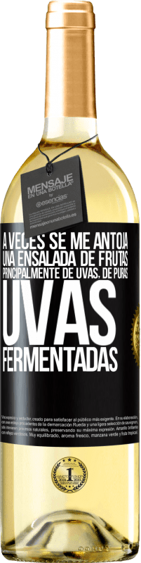 29,95 € Envío gratis | Vino Blanco Edición WHITE A veces se me antoja una ensalada de frutas, principalmente de uvas, de puras uvas fermentadas Etiqueta Negra. Etiqueta personalizable Vino joven Cosecha 2025 Verdejo