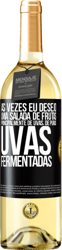 29,95 € Envio grátis | Vinho branco Edição WHITE Às vezes eu desejo uma salada de frutas, principalmente de uvas, de uvas puras fermentadas Etiqueta Preta. Etiqueta personalizável Vinho jovem Colheita 2025 Verdejo