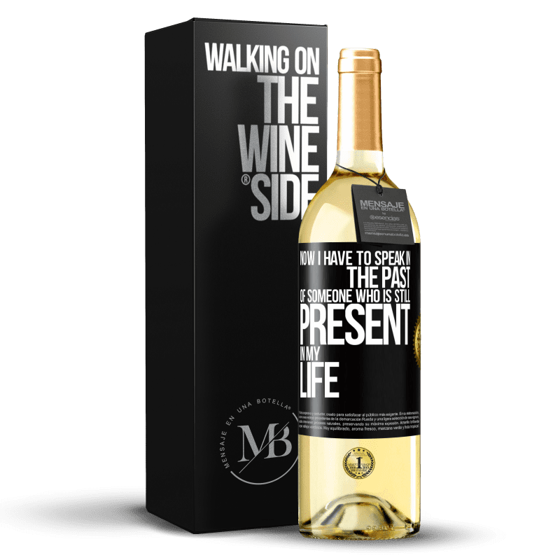 29,95 € Free Shipping | White Wine WHITE Edition Now I have to speak in the past of someone who is still present in my life Black Label. Customizable label Young wine Harvest 2023 Verdejo