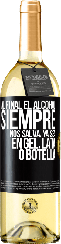 29,95 € | Vino Blanco Edición WHITE Al final el alcohol siempre nos salva, ya sea en gel, lata o botella Etiqueta Negra. Etiqueta personalizable Vino joven Cosecha 2024 Verdejo