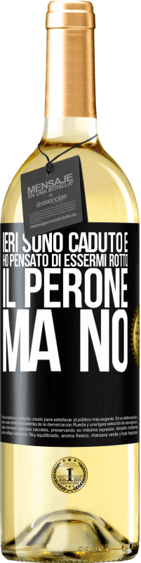 29,95 € | Vino bianco Edizione WHITE Ieri sono caduto e ho pensato di essermi rotto il perone. Ma no Etichetta Nera. Etichetta personalizzabile Vino giovane Raccogliere 2023 Verdejo