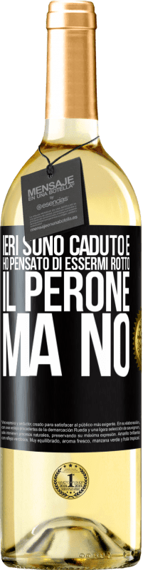 29,95 € Spedizione Gratuita | Vino bianco Edizione WHITE Ieri sono caduto e ho pensato di essermi rotto il perone. Ma no Etichetta Nera. Etichetta personalizzabile Vino giovane Raccogliere 2025 Verdejo