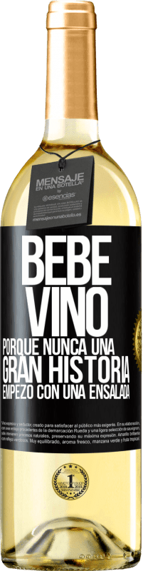 29,95 € Envío gratis | Vino Blanco Edición WHITE Bebe vino, porque nunca una gran historia empezó con una ensalada Etiqueta Negra. Etiqueta personalizable Vino joven Cosecha 2023 Verdejo