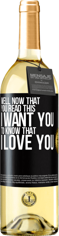29,95 € | Белое вино Издание WHITE Что ж, теперь, когда вы это прочитали, я хочу, чтобы вы знали, что я люблю тебя Черная метка. Настраиваемая этикетка Молодое вино Урожай 2023 Verdejo