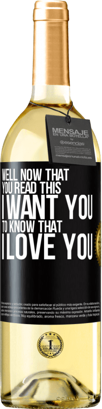 29,95 € | White Wine WHITE Edition Well now that you read this I want you to know that I love you Black Label. Customizable label Young wine Harvest 2024 Verdejo