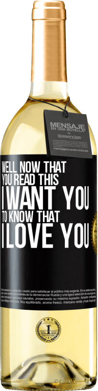 29,95 € | White Wine WHITE Edition Well now that you read this I want you to know that I love you Black Label. Customizable label Young wine Harvest 2025 Verdejo