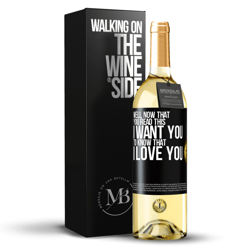 29,95 € 送料無料 | 白ワイン WHITEエディション さて、あなたがこれを読んだ今、私​​はあなたに私があなたを愛していることを知ってほしい ブラックラベル. カスタマイズ可能なラベル 若いワイン 収穫 2023 Verdejo