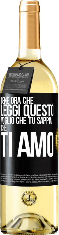 29,95 € | Vino bianco Edizione WHITE Bene, ora che leggi questo, voglio che tu sappia che ti amo Etichetta Nera. Etichetta personalizzabile Vino giovane Raccogliere 2024 Verdejo