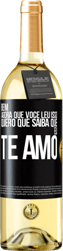 29,95 € | Vinho branco Edição WHITE Bem, agora que você leu isso, quero que saiba que eu te amo Etiqueta Preta. Etiqueta personalizável Vinho jovem Colheita 2024 Verdejo