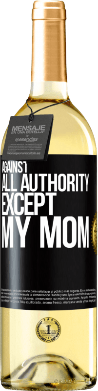 29,95 € | White Wine WHITE Edition Against all authority ... except my mom Black Label. Customizable label Young wine Harvest 2023 Verdejo