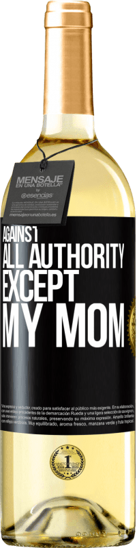 29,95 € | White Wine WHITE Edition Against all authority ... except my mom Black Label. Customizable label Young wine Harvest 2024 Verdejo