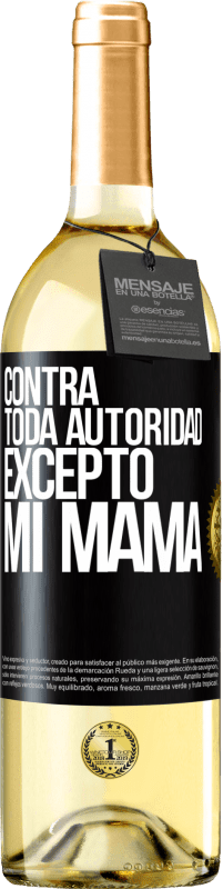 29,95 € | Vino Blanco Edición WHITE Contra toda autoridad… excepto mi mamá Etiqueta Negra. Etiqueta personalizable Vino joven Cosecha 2024 Verdejo