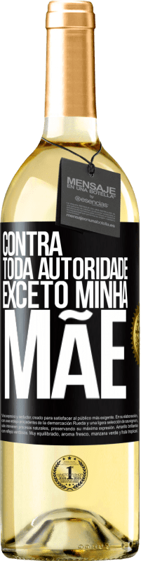29,95 € Envio grátis | Vinho branco Edição WHITE Contra toda autoridade ... exceto minha mãe Etiqueta Preta. Etiqueta personalizável Vinho jovem Colheita 2025 Verdejo