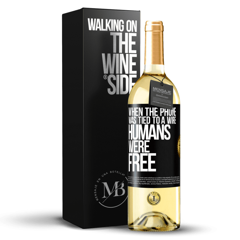 29,95 € Free Shipping | White Wine WHITE Edition When the phone was tied to a wire humans were free Black Label. Customizable label Young wine Harvest 2023 Verdejo