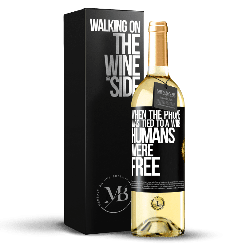 29,95 € Free Shipping | White Wine WHITE Edition When the phone was tied to a wire humans were free Black Label. Customizable label Young wine Harvest 2025 Verdejo