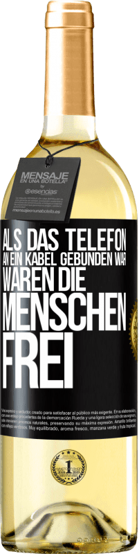 Kostenloser Versand | Weißwein WHITE Ausgabe Als das Telefon an ein Kabel gebunden war, waren die Menschen frei Schwarzes Etikett. Anpassbares Etikett Junger Wein Ernte 2023 Verdejo