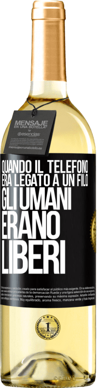 Spedizione Gratuita | Vino bianco Edizione WHITE Quando il telefono era legato a un filo, gli umani erano liberi Etichetta Nera. Etichetta personalizzabile Vino giovane Raccogliere 2023 Verdejo