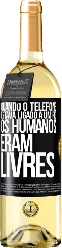 Envio grátis | Vinho branco Edição WHITE Quando o telefone estava ligado a um fio, os humanos eram livres Etiqueta Preta. Etiqueta personalizável Vinho jovem Colheita 2023 Verdejo