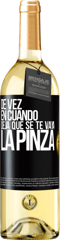 Envío gratis | Vino Blanco Edición WHITE De vez en cuando deja que se te vaya la pinza Etiqueta Negra. Etiqueta personalizable Vino joven Cosecha 2023 Verdejo