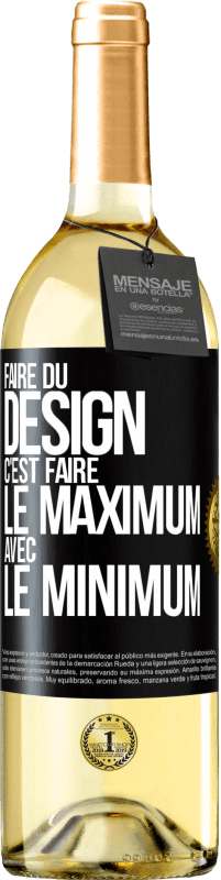 Envoi gratuit | Vin blanc Édition WHITE Faire du design c'est faire le maximum avec le minimum Étiquette Noire. Étiquette personnalisable Vin jeune Récolte 2023 Verdejo