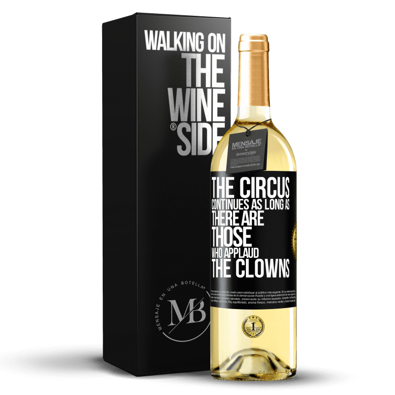29,95 € Free Shipping | White Wine WHITE Edition The circus continues as long as there are those who applaud the clowns Black Label. Customizable label Young wine Harvest 2023 Verdejo