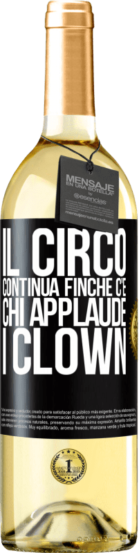 29,95 € Spedizione Gratuita | Vino bianco Edizione WHITE Il circo continua finché c'è chi applaude i clown Etichetta Nera. Etichetta personalizzabile Vino giovane Raccogliere 2025 Verdejo