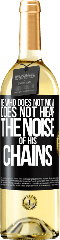 29,95 € | Белое вино Издание WHITE Тот, кто не двигается, не слышит шума своих цепей Черная метка. Настраиваемая этикетка Молодое вино Урожай 2023 Verdejo