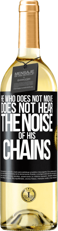 29,95 € Free Shipping | White Wine WHITE Edition He who does not move does not hear the noise of his chains Black Label. Customizable label Young wine Harvest 2025 Verdejo