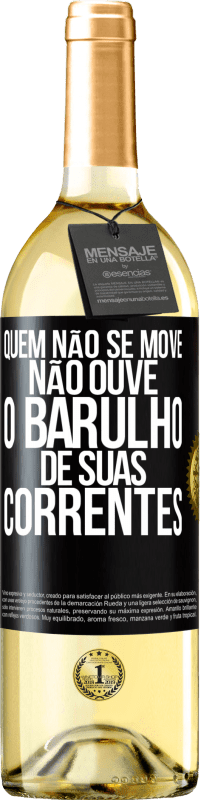 29,95 € | Vinho branco Edição WHITE Quem não se move não ouve o barulho de suas correntes Etiqueta Preta. Etiqueta personalizável Vinho jovem Colheita 2024 Verdejo