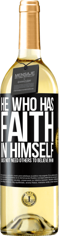 29,95 € Бесплатная доставка | Белое вино Издание WHITE Тот, кто верит в себя, не нуждается в том, чтобы другие верили в него Черная метка. Настраиваемая этикетка Молодое вино Урожай 2023 Verdejo