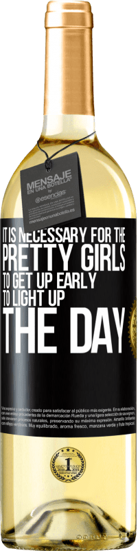 29,95 € | White Wine WHITE Edition It is necessary for the pretty girls to get up early to light up the day Black Label. Customizable label Young wine Harvest 2023 Verdejo