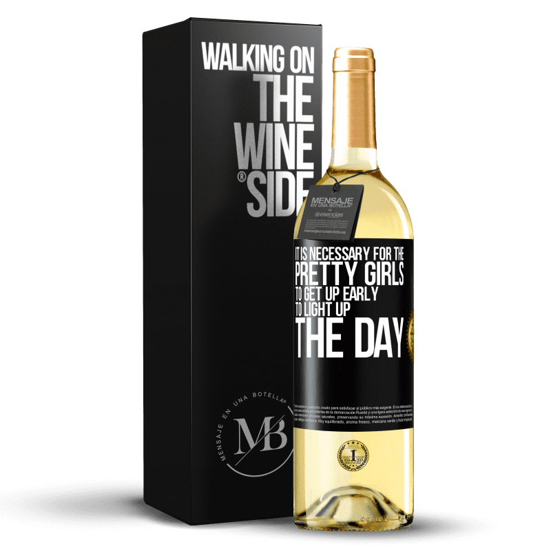29,95 € Free Shipping | White Wine WHITE Edition It is necessary for the pretty girls to get up early to light up the day Black Label. Customizable label Young wine Harvest 2025 Verdejo