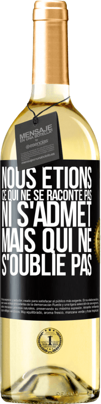29,95 € | Vin blanc Édition WHITE Nous étions ce qui ne se raconte pas, ni s'admet, mais qui ne s'oublie pas Étiquette Noire. Étiquette personnalisable Vin jeune Récolte 2025 Verdejo